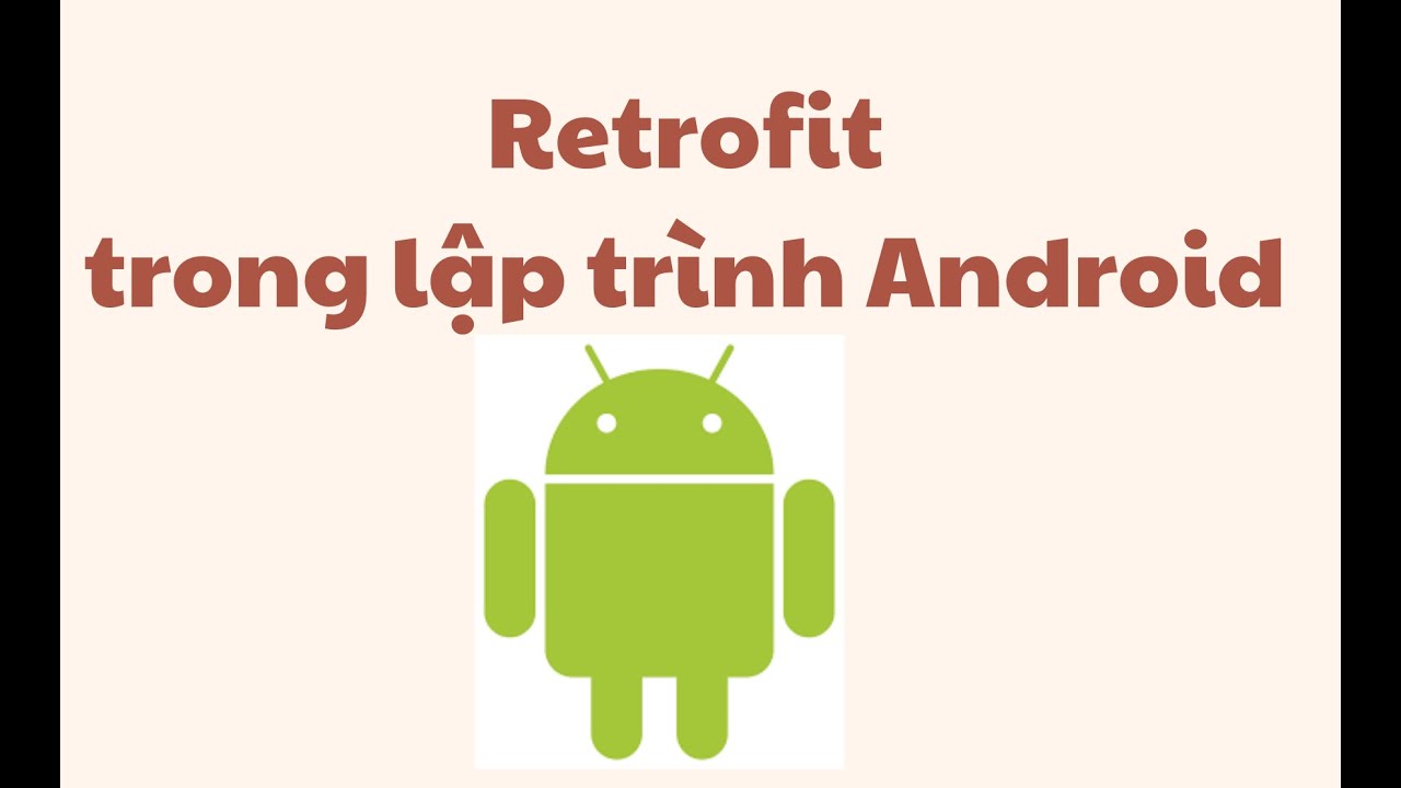 Retrofit và API - lập trình android cơ bản - slot 12 - YouTube