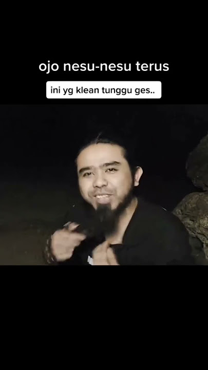 Ojo nesu nesu terus, hoo tenan, gus samsudin