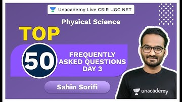 Top 50 Frequently Asked Questions- Day 3 | Physical Science | Sahin | CSIR 2020 | Unacademy Live