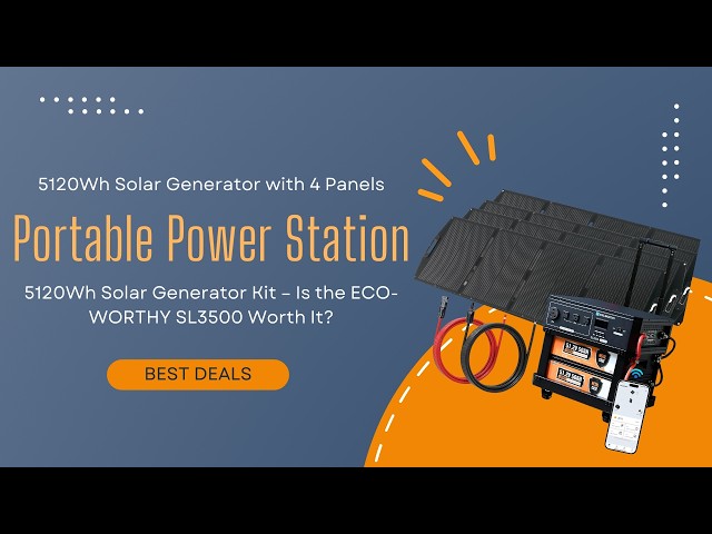 ECO-WORTHY SL3500 Review – 5120Wh Solar Generator with 4 Panels