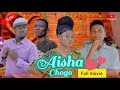 AISHA CHOGO FULL MOVIE A Love 