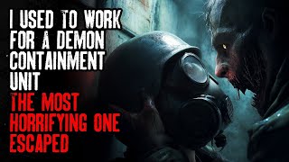 I Used To Work For A Demon Containment Unit—The most Horrifying One Escaped