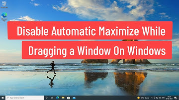 Disable Automatic Maximize While Dragging a Window On Windows 11/10