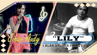 LILY ALAN WALKER - VERSI KOPLO BY JIHAN AUDY