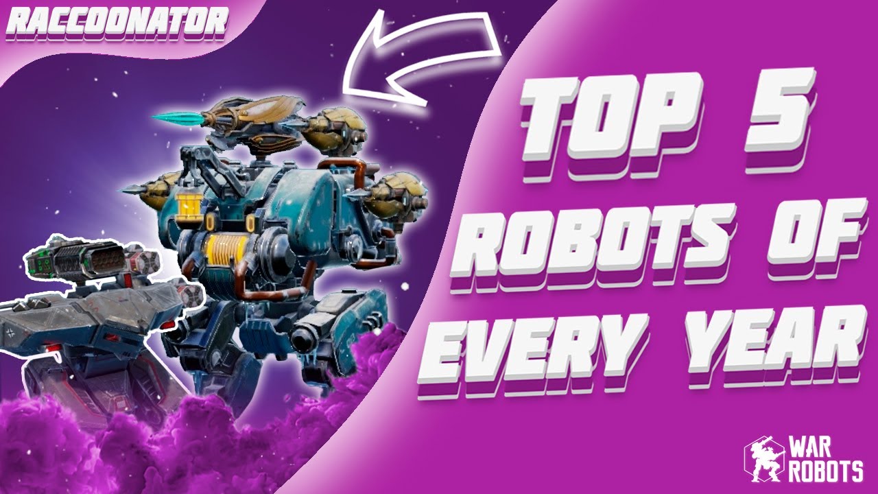 TOP 5 BEST ROBOTS OF EVERY YEAR in War Robots! (2014-2023)