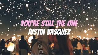 Video thumbnail of "You're still the one | Justin Vasquez (Lyrics)"