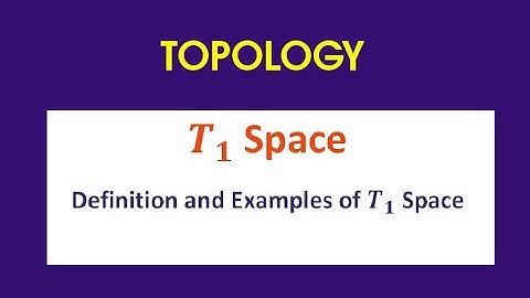 T1 Space / Topological Space / Topology