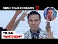 Music Teacher REACTS TO Tilian &quot;Anthem&quot; | #115