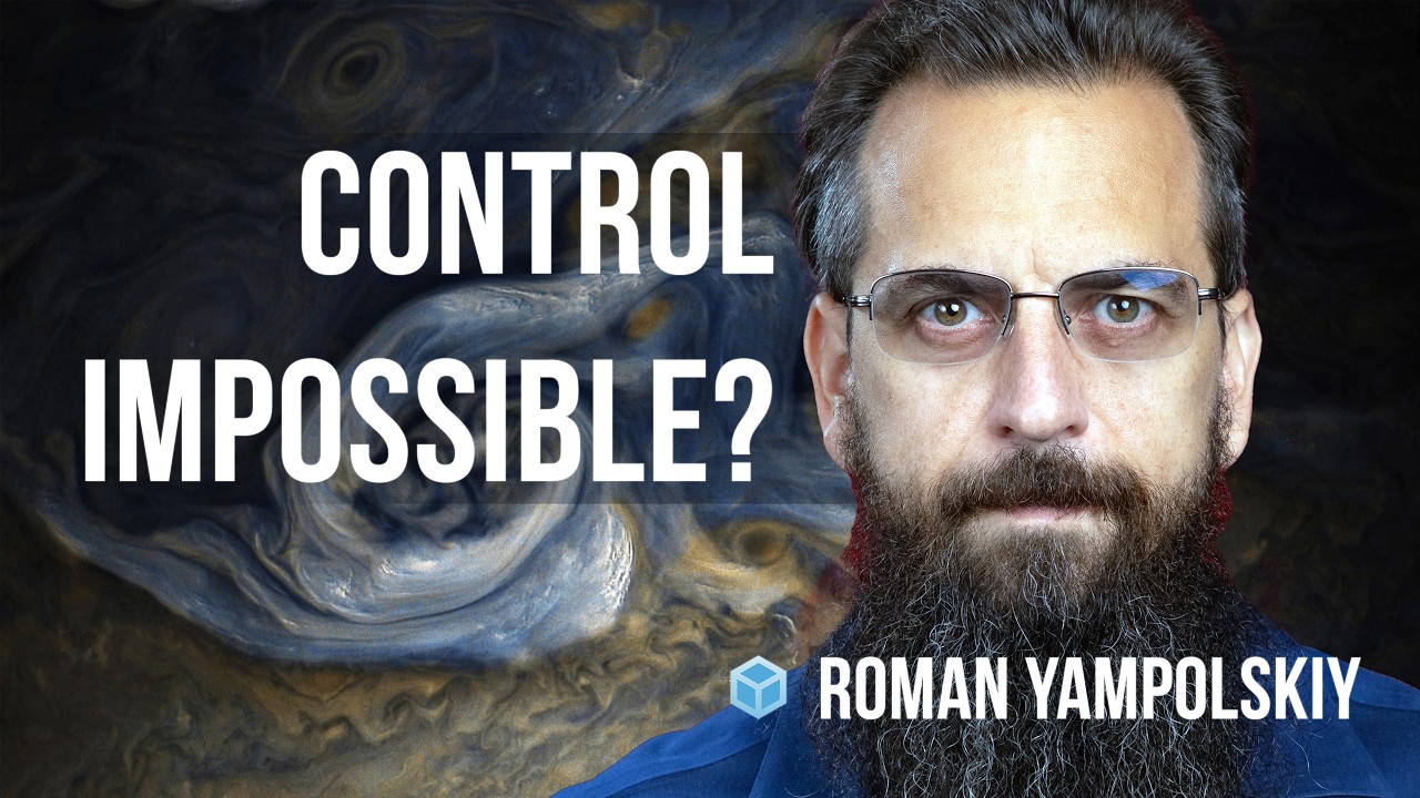Roman Yampolskiy - AI: Unexplainable, Unpredictable, Uncontrollable