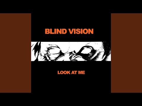 Blind Vision — Don't Look at Me (E-Tron Re-Edit)