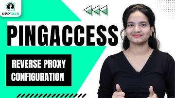 Reverse Proxy Configuration in PingAccess | Configuring PingAccess Proxies PingAccess | Upptalk