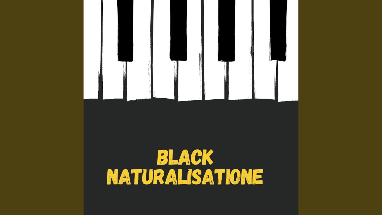Watch Black Naturalisatione on YouTube Watch Black Naturalisatione on YouTube