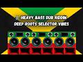 🎧 Heavy Bass Dub Riddim | Deep Roots Selector Vibes