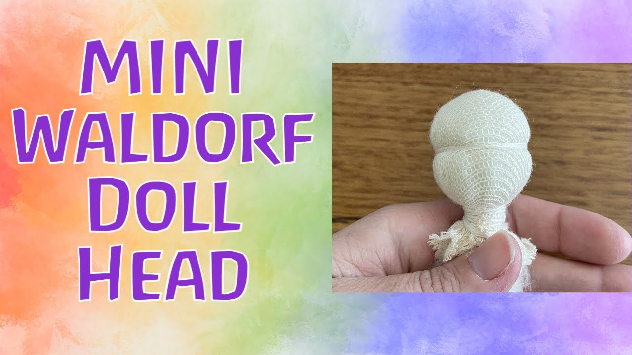 How to make a MINI Waldorf doll head
