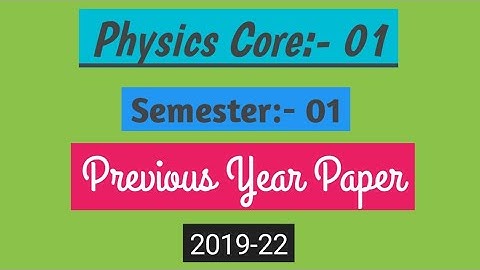 Semester 1 Physics Core 1 Previous year question paper 2019-2022|| Vbu/Bbmku Sem 1 PYQs