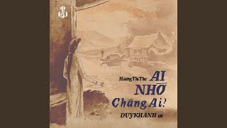 Ai Nhớ Chăng Ai (Remastered)