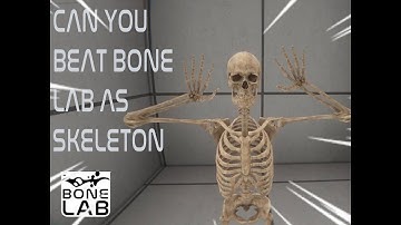 CAN I BEAT BONELAB ONLY AS SKELETON (LMAO)