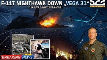 F-117 Nighthawk Down: Mission That Shattered the Stealth Myth ★ Vega31 ★ DCS Balkan Map ★ Kosovo War