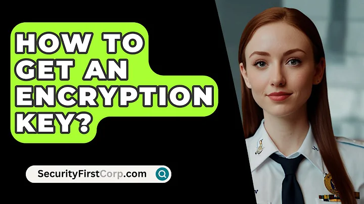 How To Get An Encryption Key? - SecurityFirstCorp.com