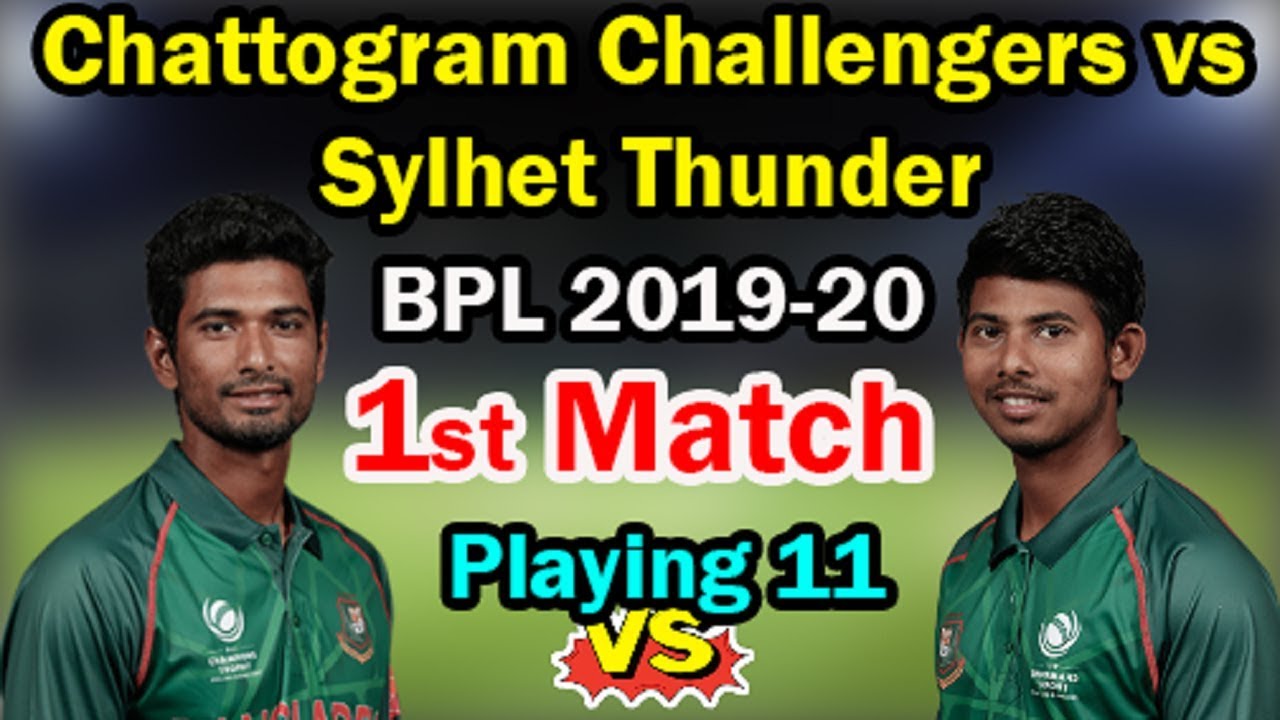 BPL 2019-2020 | Chattogram Challengers Vs Sylhet Thunder 1st Match Playing 11 | CGC vs SLT