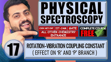 Molecular spectroscopy| Lec-17 | Rotation-Vibration Coupling constant | CSIR-NET/JRF | GATE |