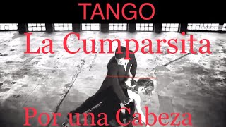 LA CUMPARSITA &amp; POR UNA CABEZA- Tango 1º/3- Piano
