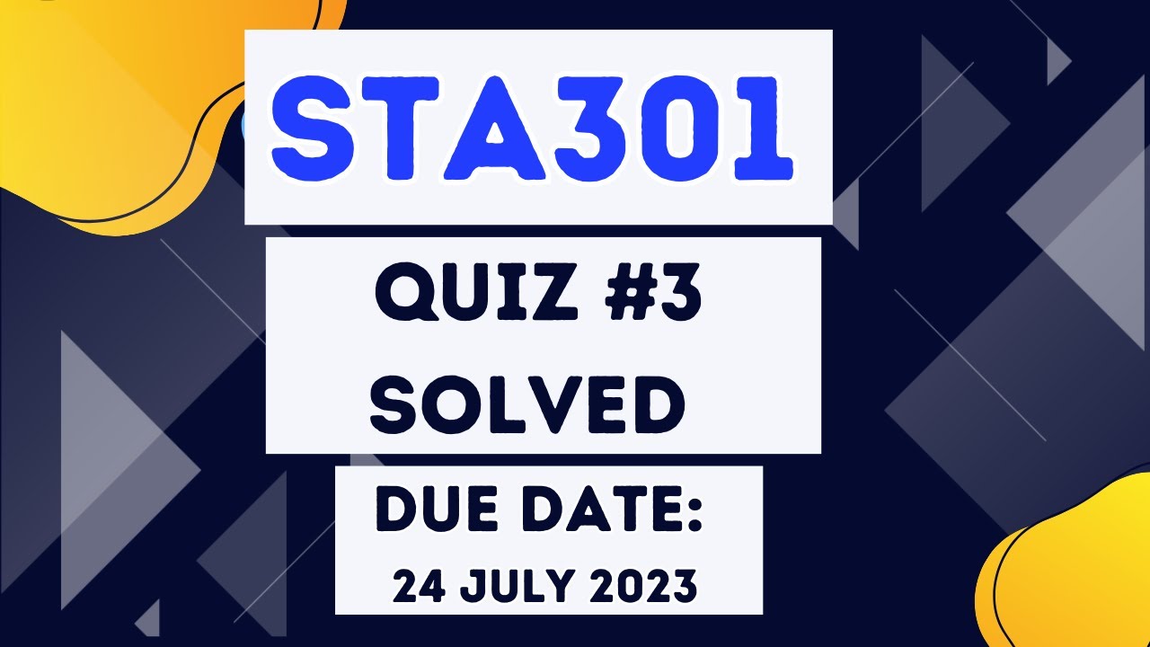 Sta301 quiz 3 solution spring 2023 statistics and probability quiz 3
