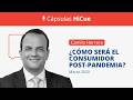 #CapsulasHiCue: ¿Cómo será el consumidor post-pandemia? - Camilo Herrera