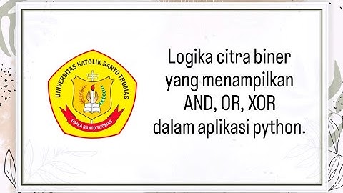 Logika citra biner yang menampilkan AND, OR, XOR dalam aplikasi python.