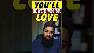 You’ll Be With Who You Love #islamicreminder #shorts #with #islam #love #reels #deen #sunnah #post