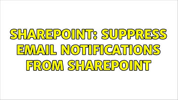 Sharepoint: Suppress Email Notifications from SharePoint (2 Solutions!!)