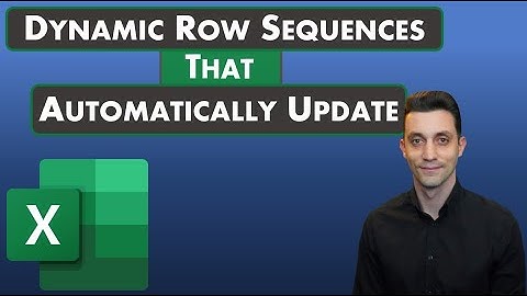 Excel Tips - Create Dynamic Row Sequences that Automatically Update