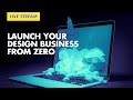 🔴 How to Launch a Creative Business From Zero