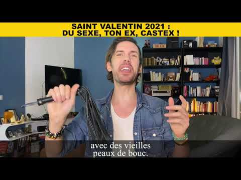 SAINT-VALENTIN 2021 : DU SEXE, TON EX, CASTEX !