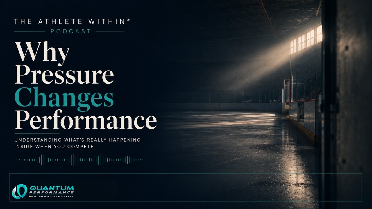 Why Pressure Changes Performance | The Athlete Within® Podcast Ep. 1