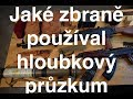 Jaké zbraně a vybavení používal hloubkový průzkum v roce 1994