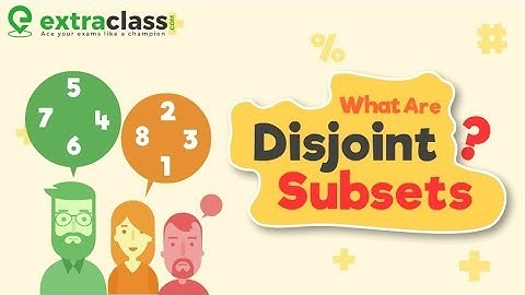 What is Disjoint subsets | Extraclass.com