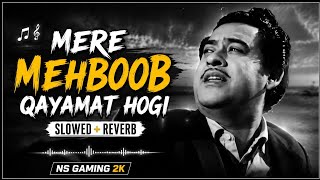 Mere Mehboob Qayamat Hogi Slowed Reverb -Mr X In Bombay - Kishore Kumar s Greatest Hits