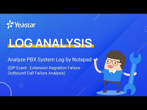 Analyze PBX System Log by Notepad++ (SIP Event/Extension Registration Failure/Outbound Call Failure)