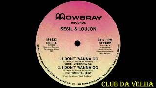 Sesil And Loujon  I Dont Wanna Go