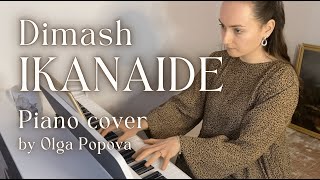 Dimash - IKANAIDE piano cover | 2021