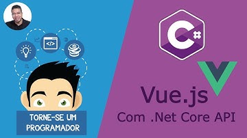 Vue.js com .Net Core API | Torne-se um Programador