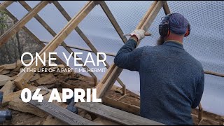 One Year in the Life of a Part Time Hermit - April - Of terracing, a roof and the coming rains