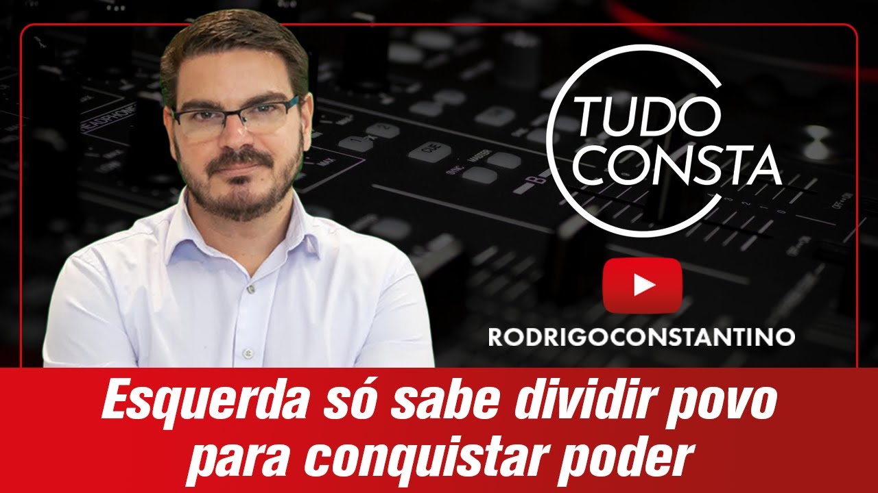 Esquerda só sabe dividir povo para conquistar poder