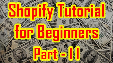 Shopify Tutorial for Beginners | How to create a Shopify Store - Part 2