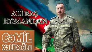 Ceyhun Hesimov - Ali Baş Komandan  #cemil_xalidoglu #cemilxalidoglu#turkiye#azerbaycan#trend