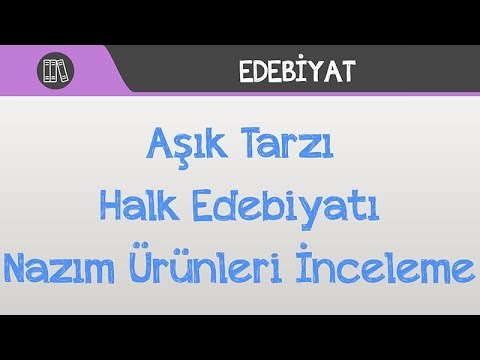 Aşık Tarzı Halk Edebiyatı Nazım Ürünleri İnceleme