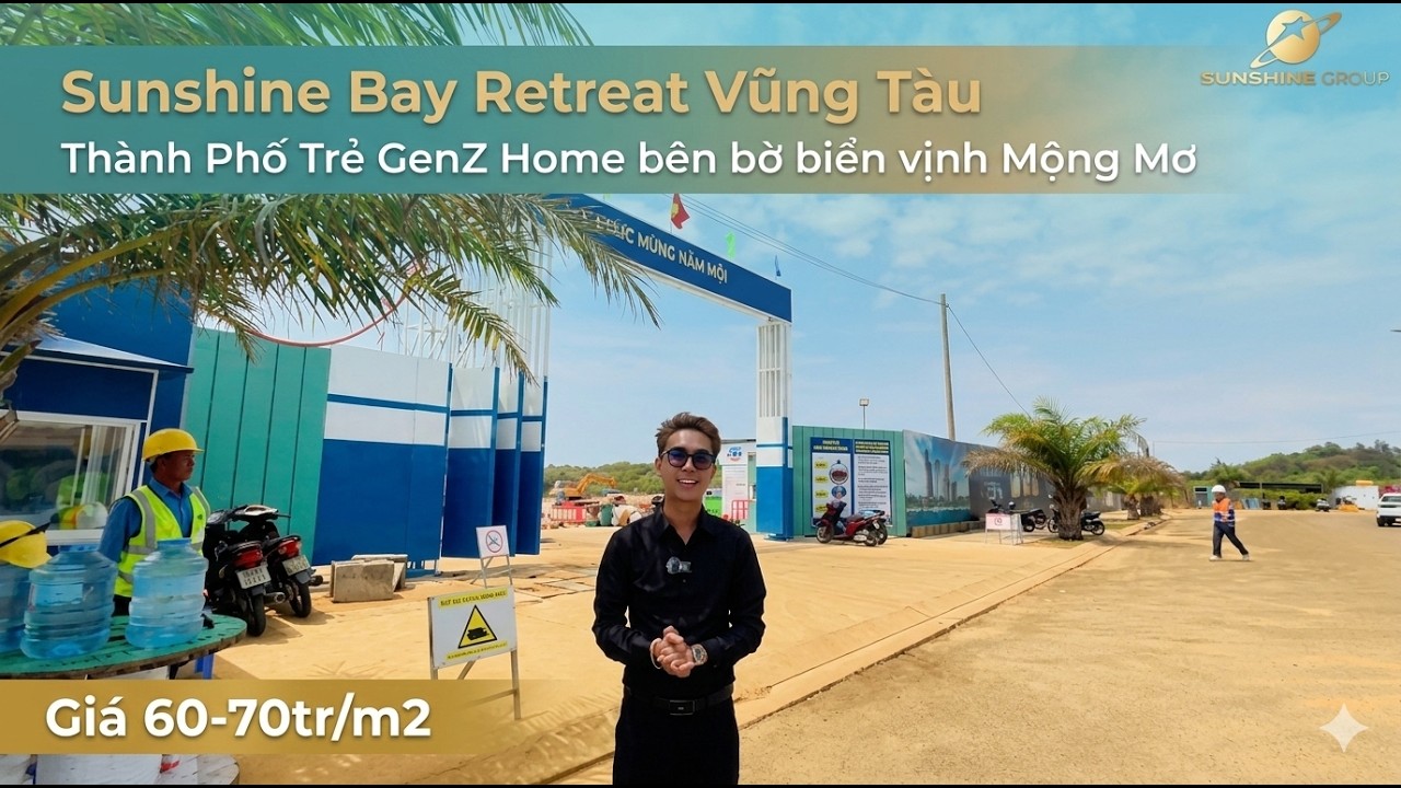 Sunshine Bay Retreat Vũng Tàu | Thành Phố Trẻ GenZ Home bên bờ biển vịnh Mộng Mơ | Giá 60-70tr/m2