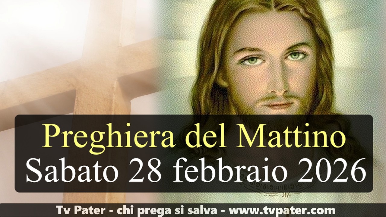 Preghiera del Mattino SABATO 28 FEBBRAIO 2026 ❤️ Lodi Mattutine - Sabato I Settimana di Quaresima