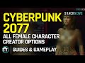 Todas as opções de criadores de personagens femininos - Cyberpunk 2077